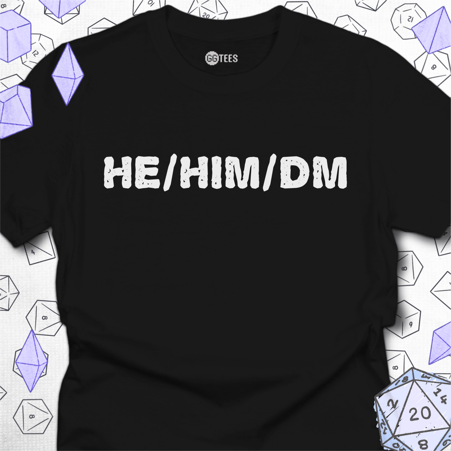 He Him DM T-Shirt