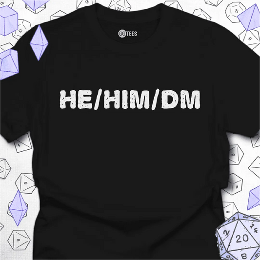 He Him DM T-Shirt - GG Tees