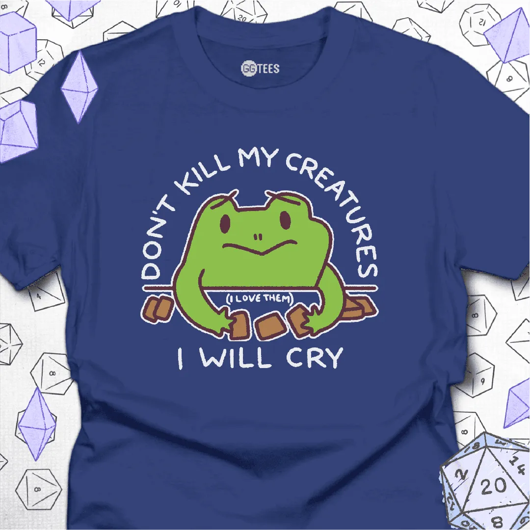 Don't Kill My Creatures T-Shirt - GG Tees