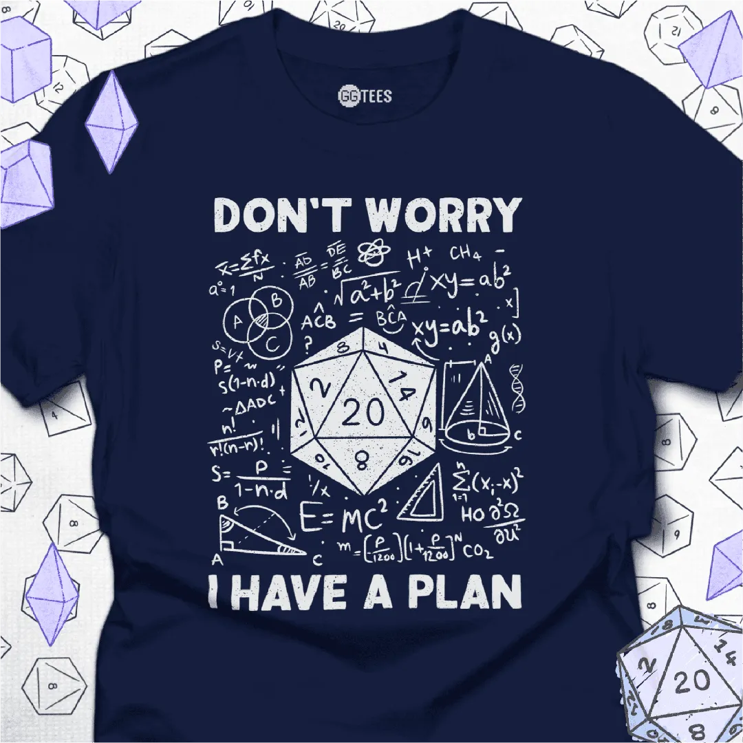 I Have a Plan T-Shirt - GG Tees
