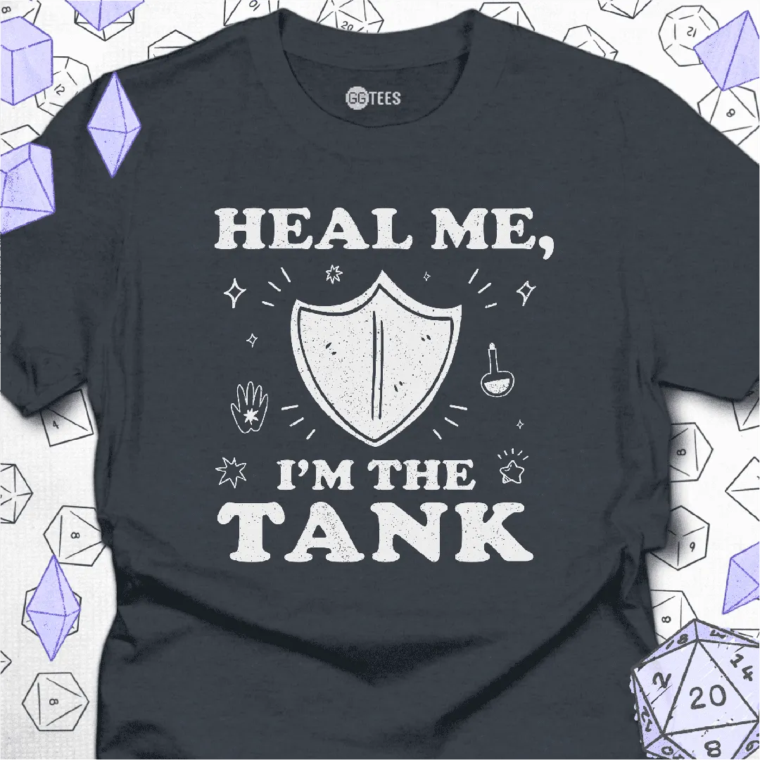 Heal Me I'm the Tank T-Shirt - GG Tees