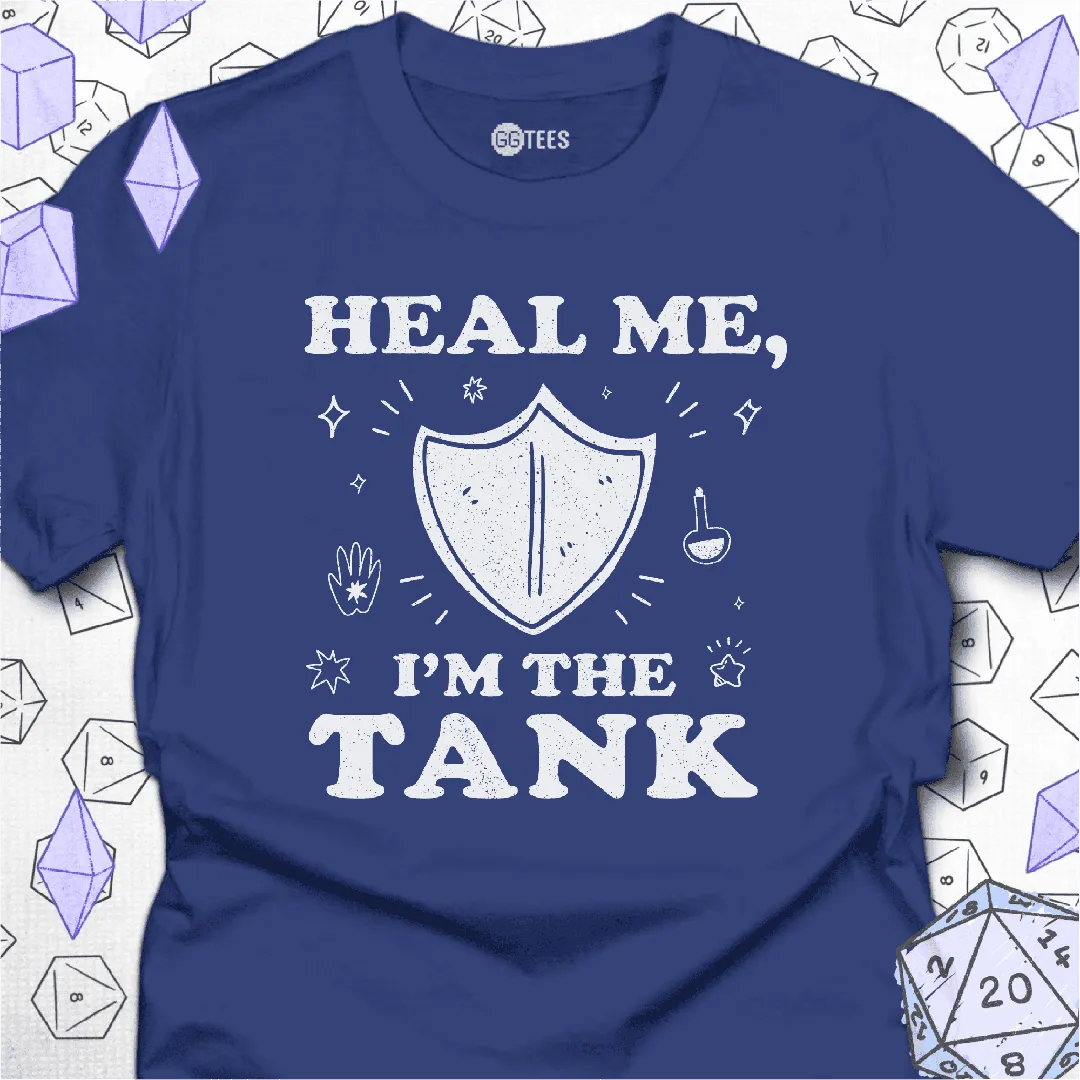 Heal Me I'm the Tank T-Shirt - GG Tees