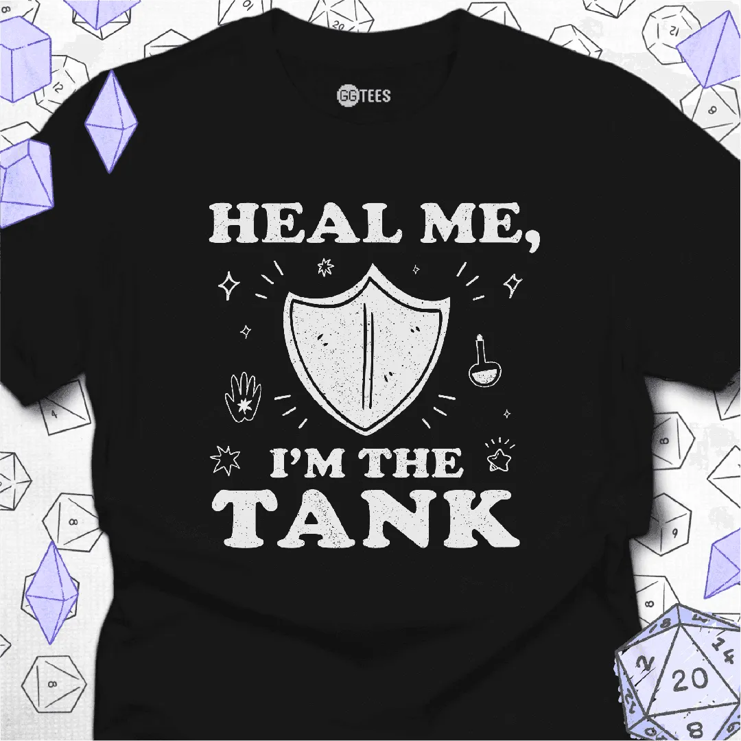 Heal Me I'm the Tank T-Shirt - GG Tees