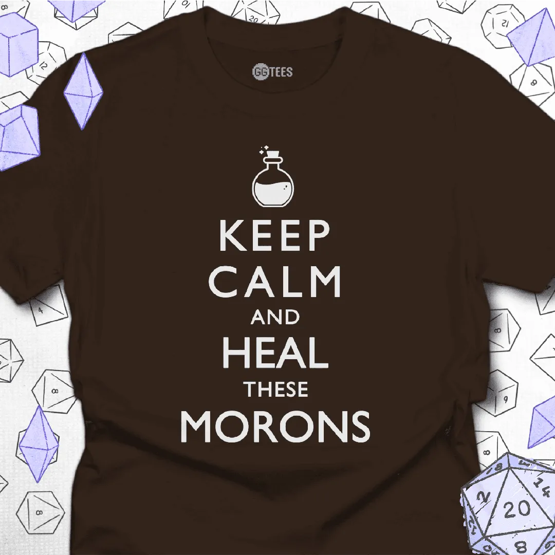 Heal These Morons T-Shirt - GG Tees