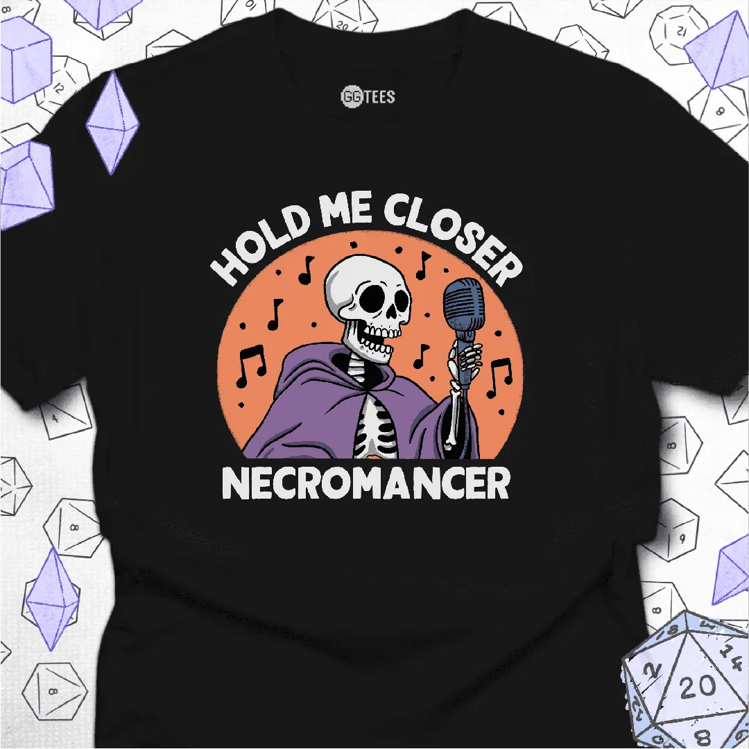 Hold Me Closer Necromancer T-Shirt - GG Tees