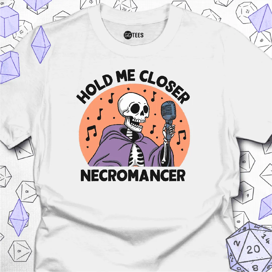 Hold Me Closer Necromancer T-Shirt - GG Tees