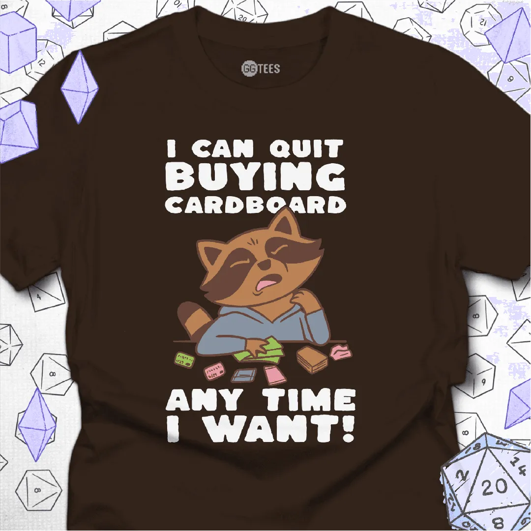 I Can Quit Any Time T-Shirt - GG Tees