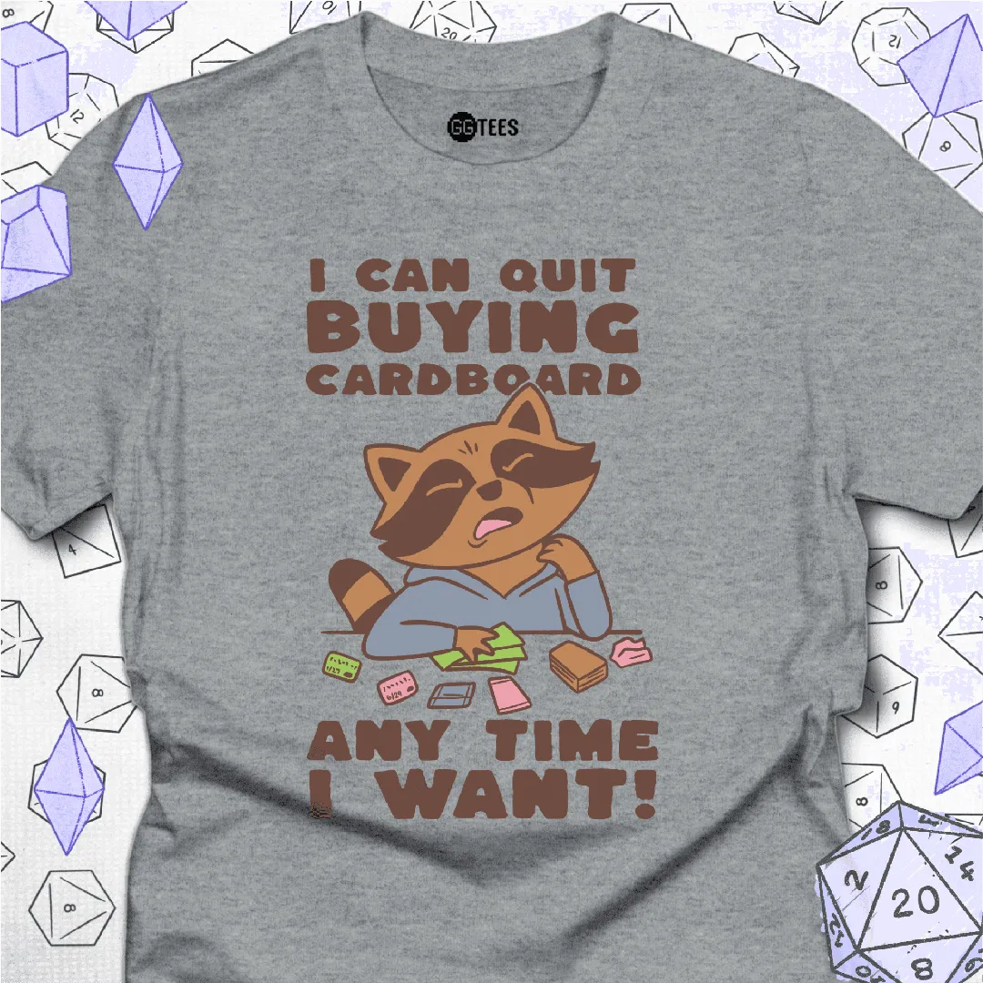 I Can Quit Any Time T-Shirt - GG Tees