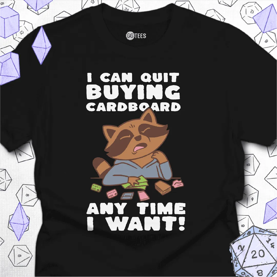 I Can Quit Any Time T-Shirt - GG Tees