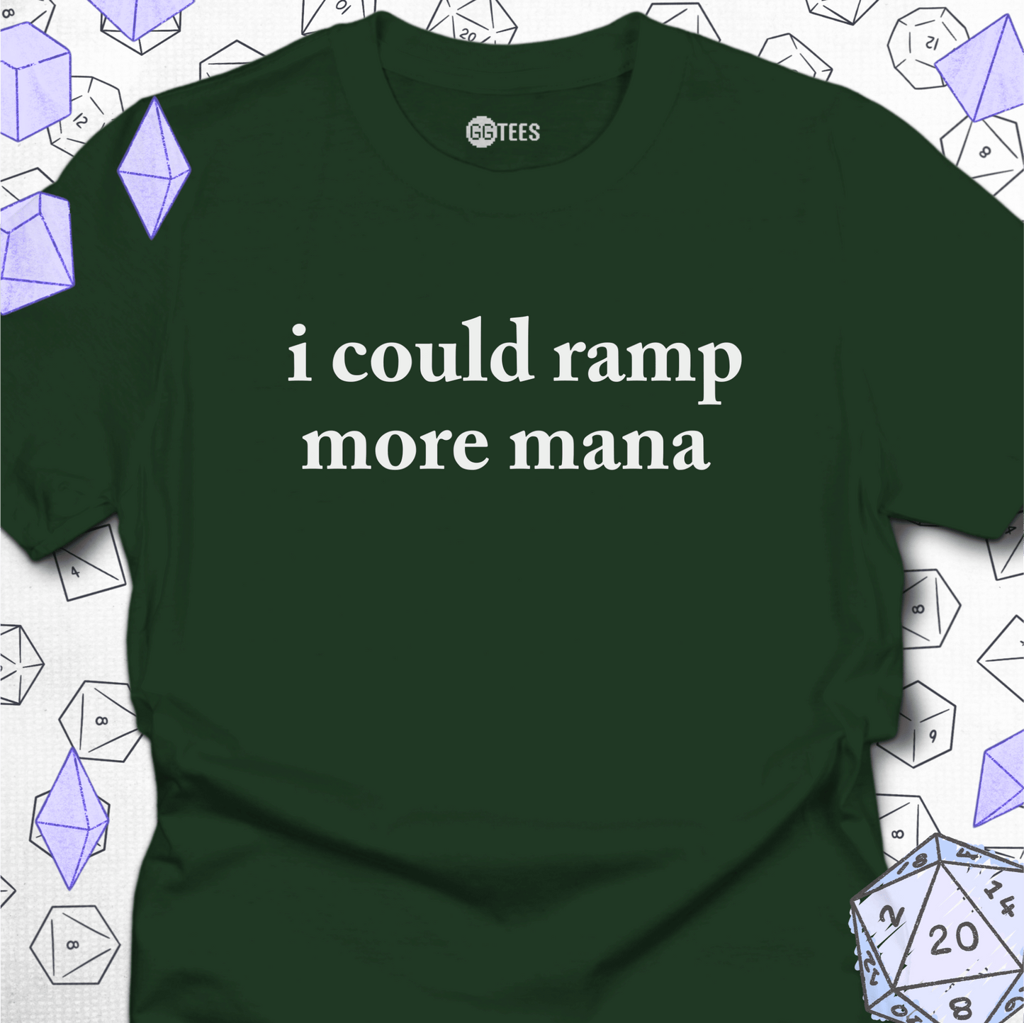 I Could Ramp More Mana T-Shirt