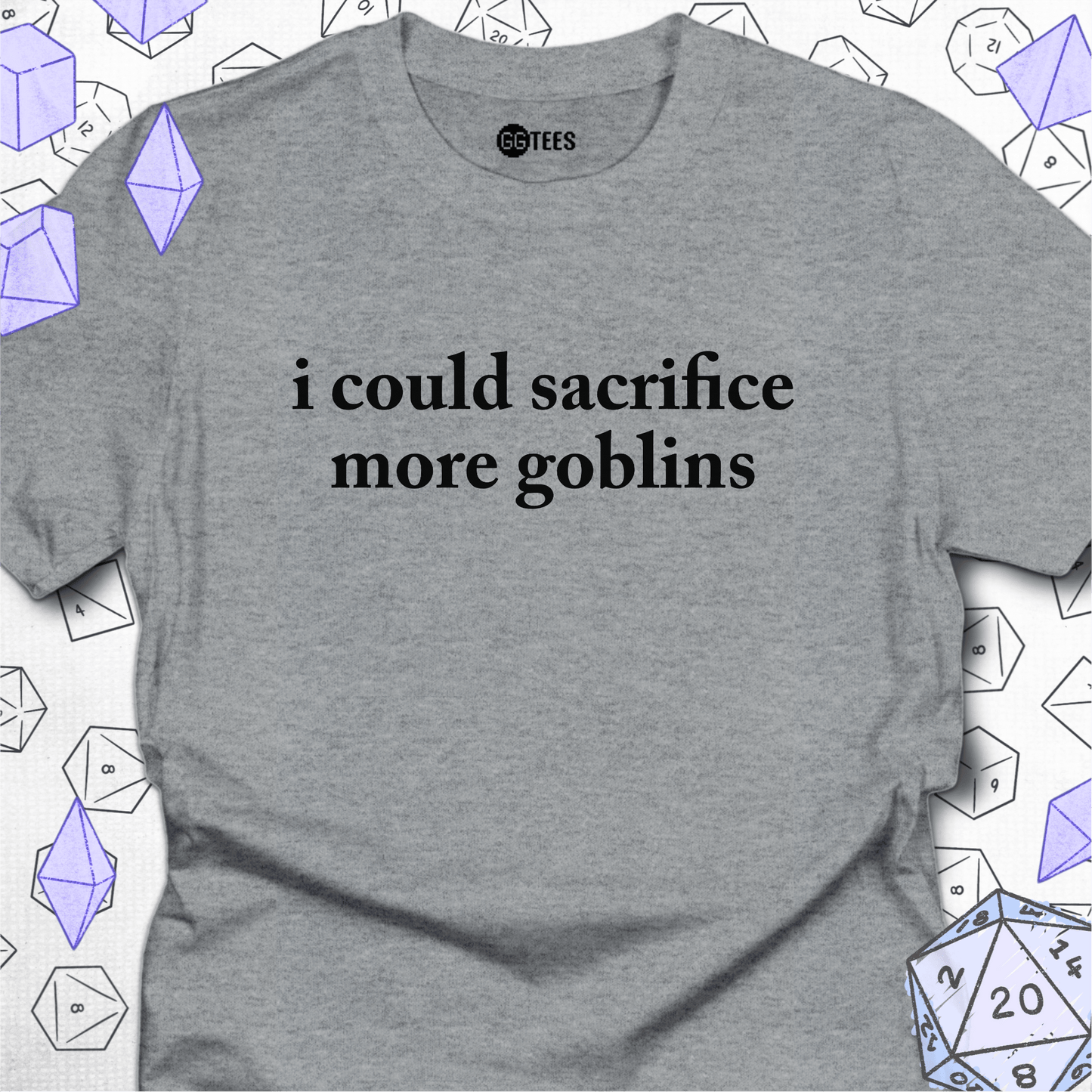 I Could Sacrifice More Goblins T-Shirt