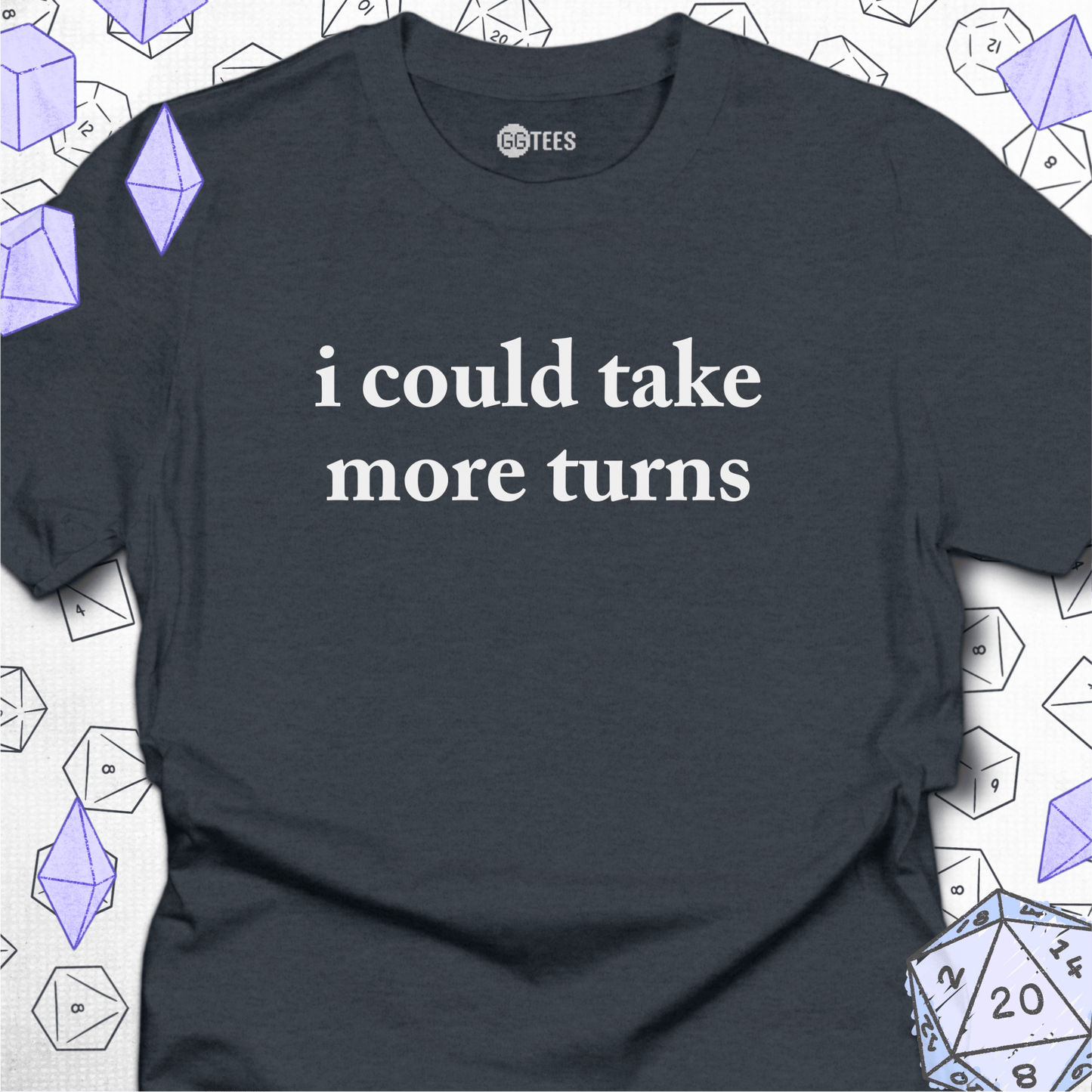 I Could Take More Turns T-Shirt
