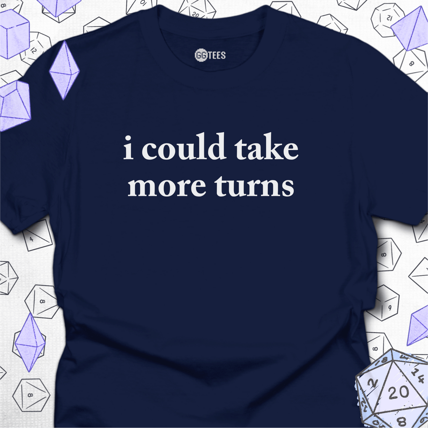 I Could Take More Turns T-Shirt