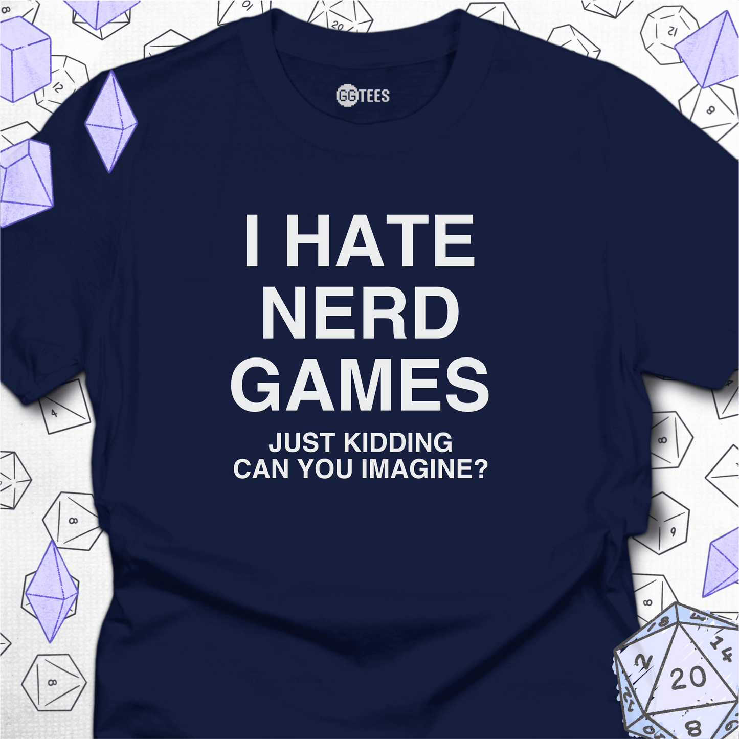 I Hate Nerd Games T-Shirt