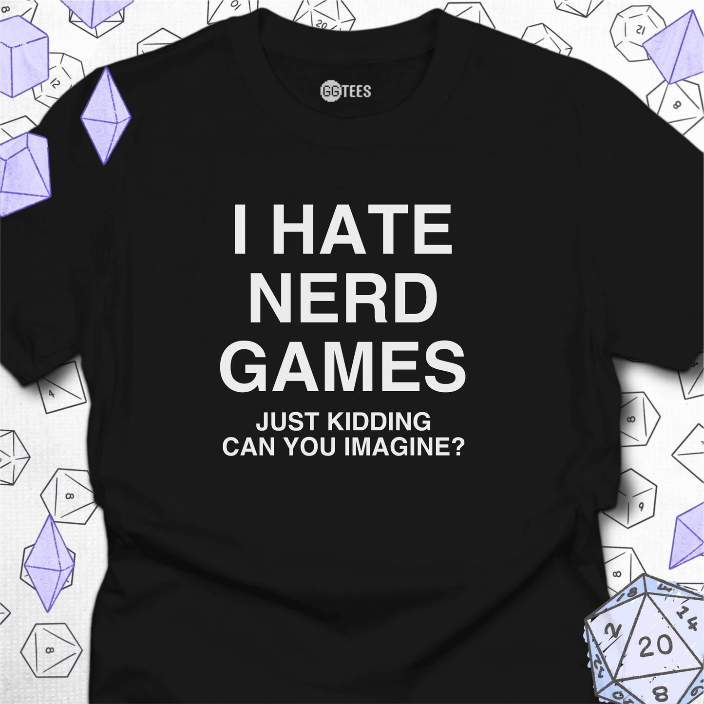 I Hate Nerd Games T-Shirt