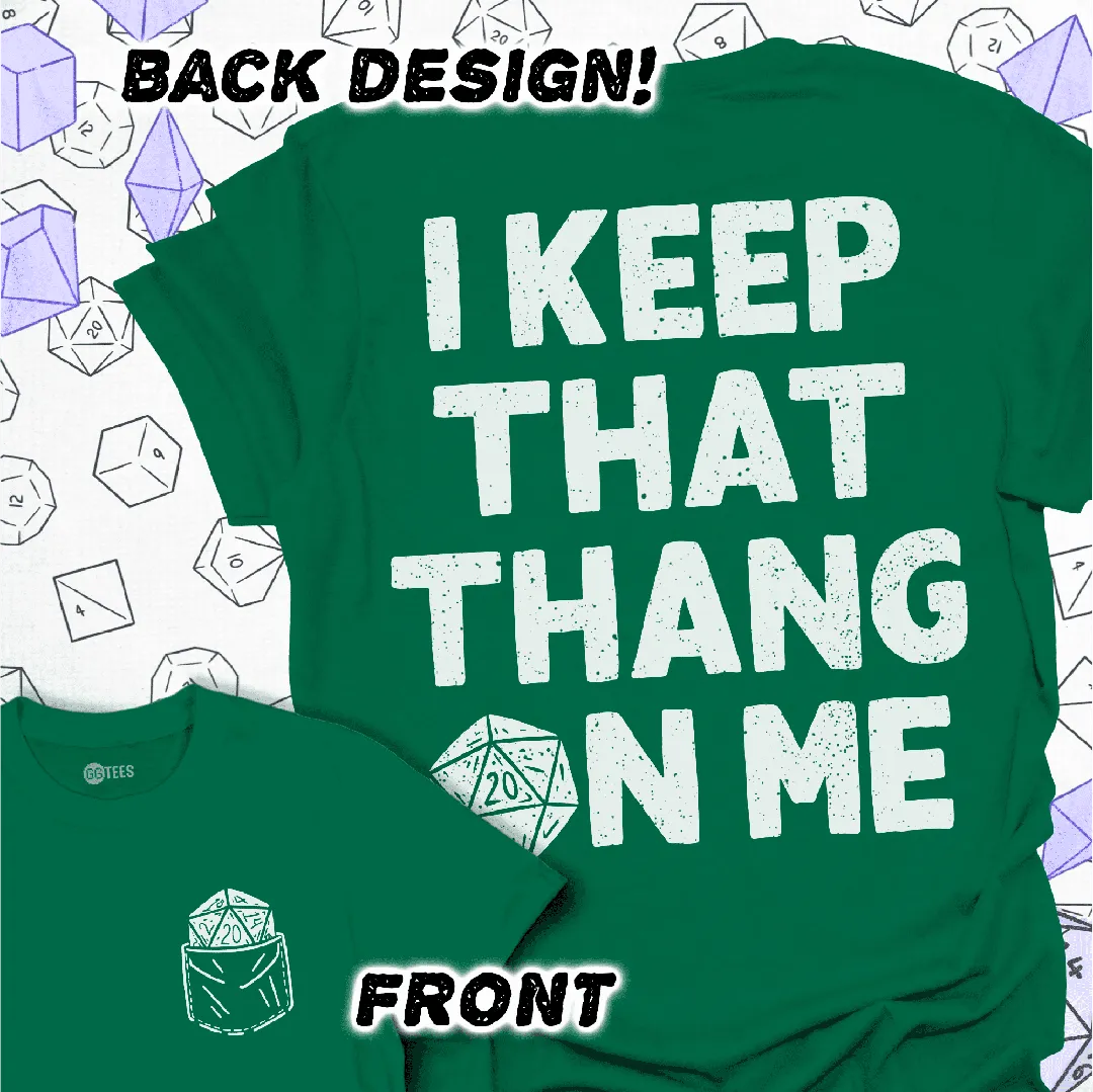 I Keep That Thang on Me - D20 T-Shirt - GG Tees