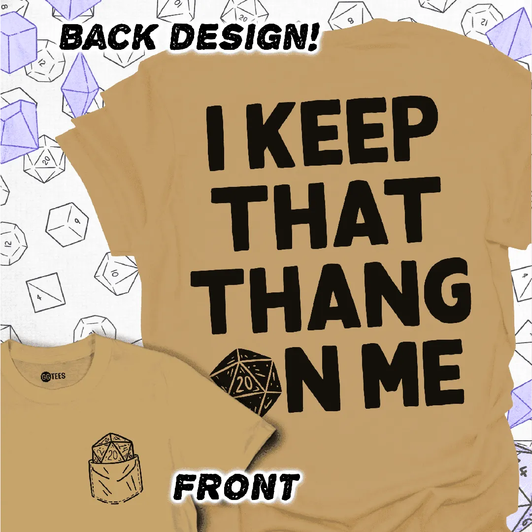I Keep That Thang on Me - D20 T-Shirt - GG Tees