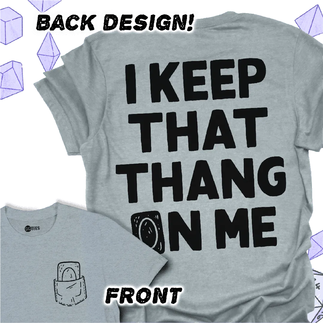 I Keep That Thang on Me - Card T-Shirt - GG Tees