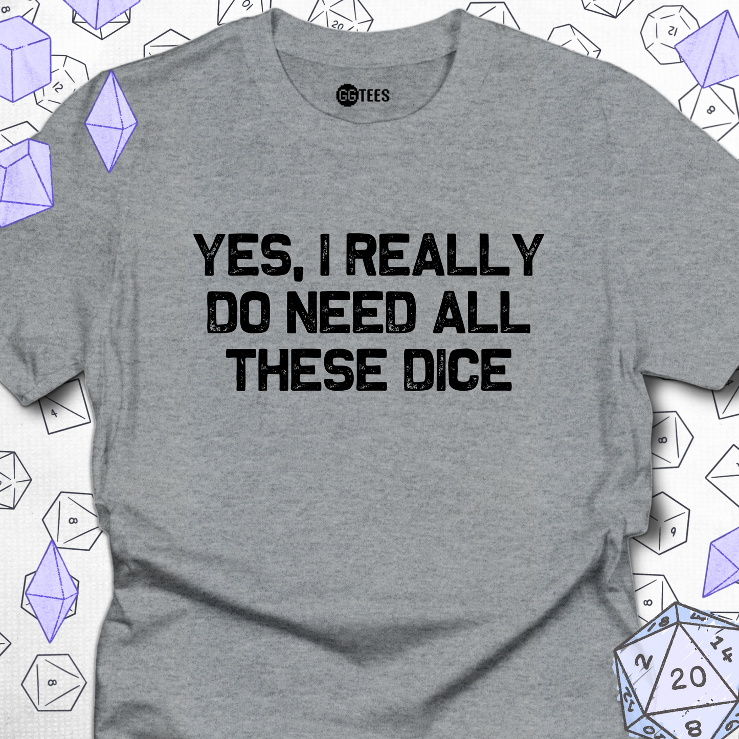 I Really Do Need These Dice