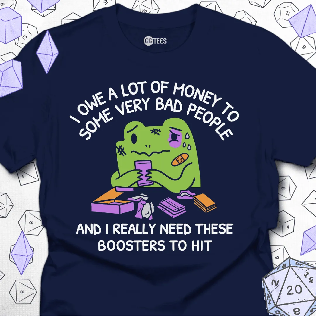 I Owe a Lot of Money T-Shirt - GG Tees