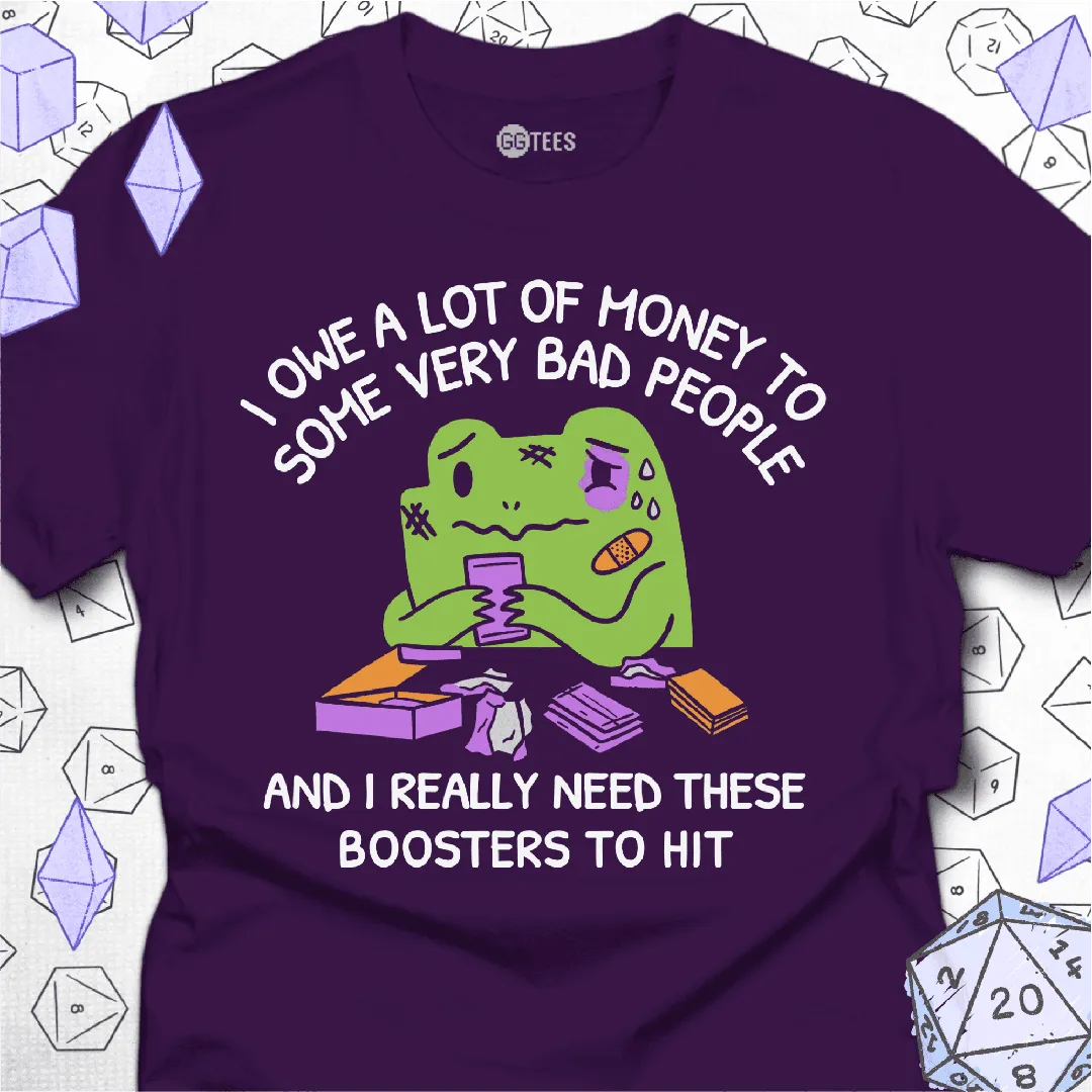 I Owe a Lot of Money T-Shirt - GG Tees