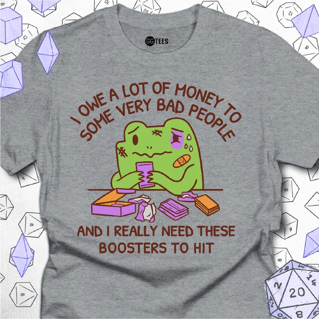 I Owe a Lot of Money T-Shirt - GG Tees