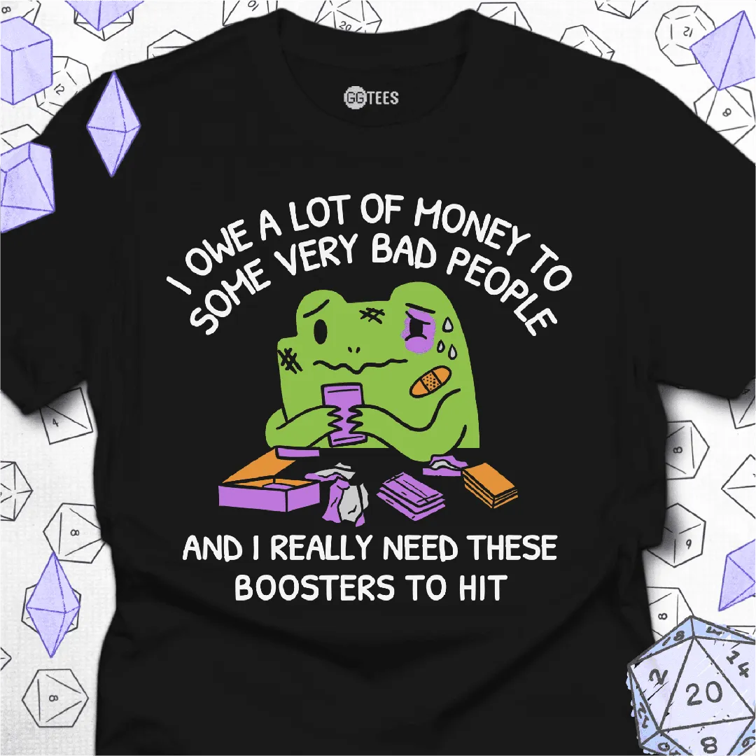 I Owe a Lot of Money T-Shirt - GG Tees