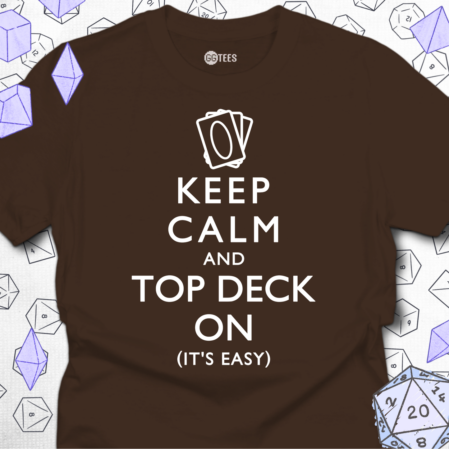 Keep Calm and Top Deck On
