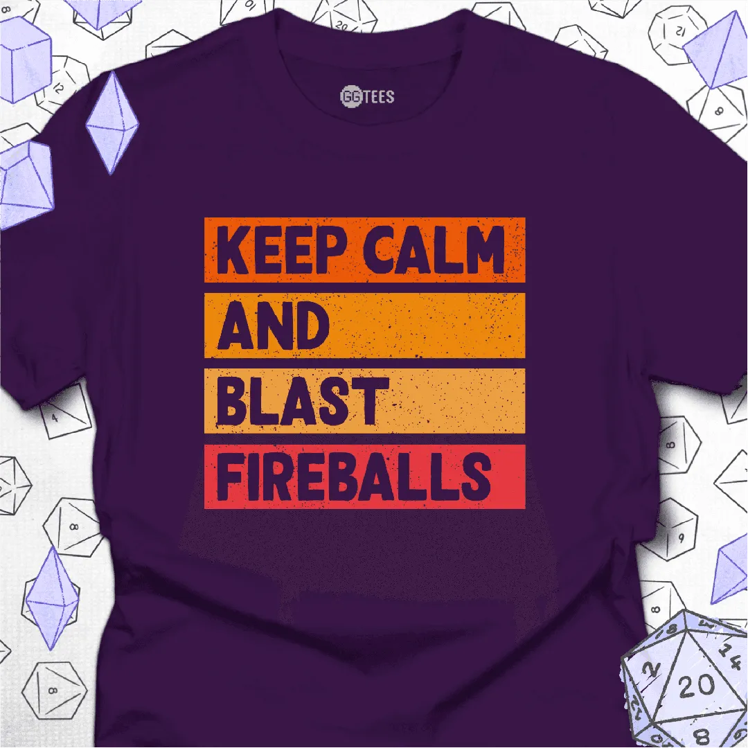 Keep Calm Blast Fireballs T-Shirt - GG Tees
