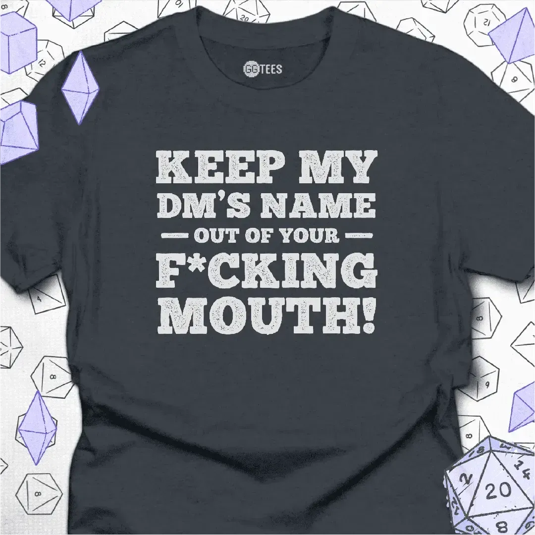 My DM's Name T-Shirt - GG Tees