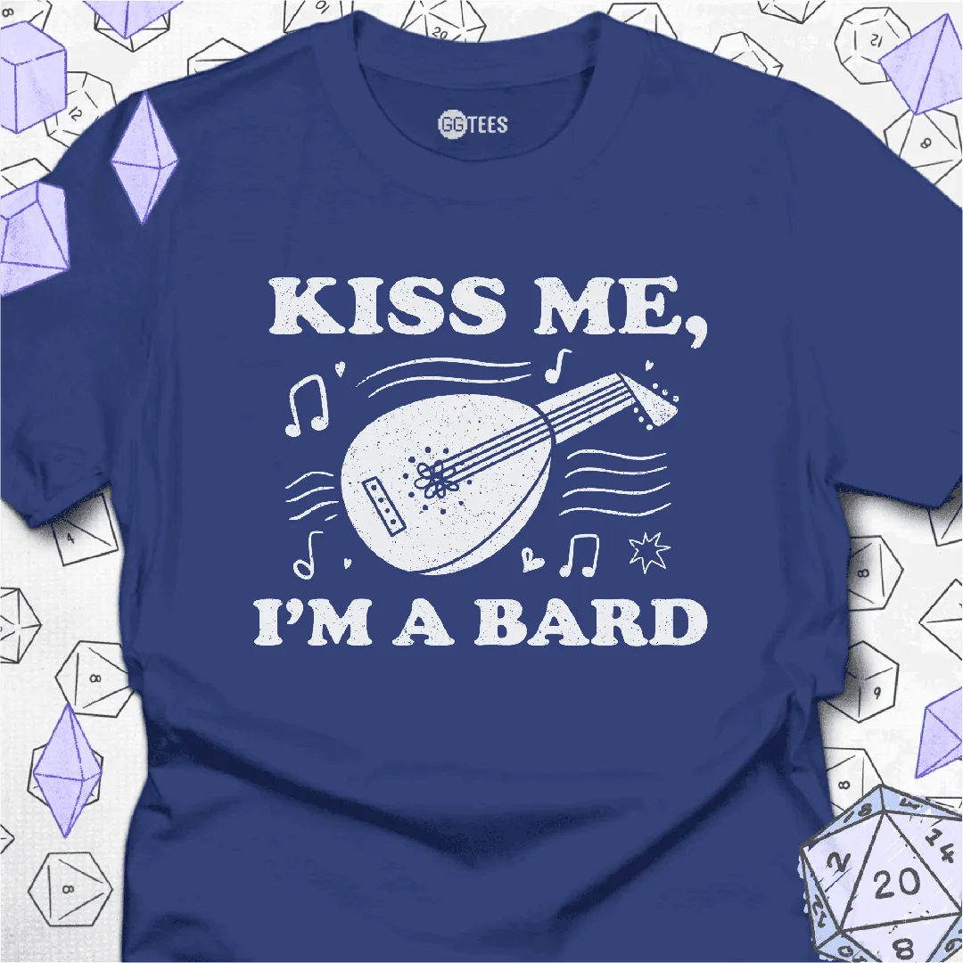 Kiss Me I'm a Bard T-Shirt - GG Tees