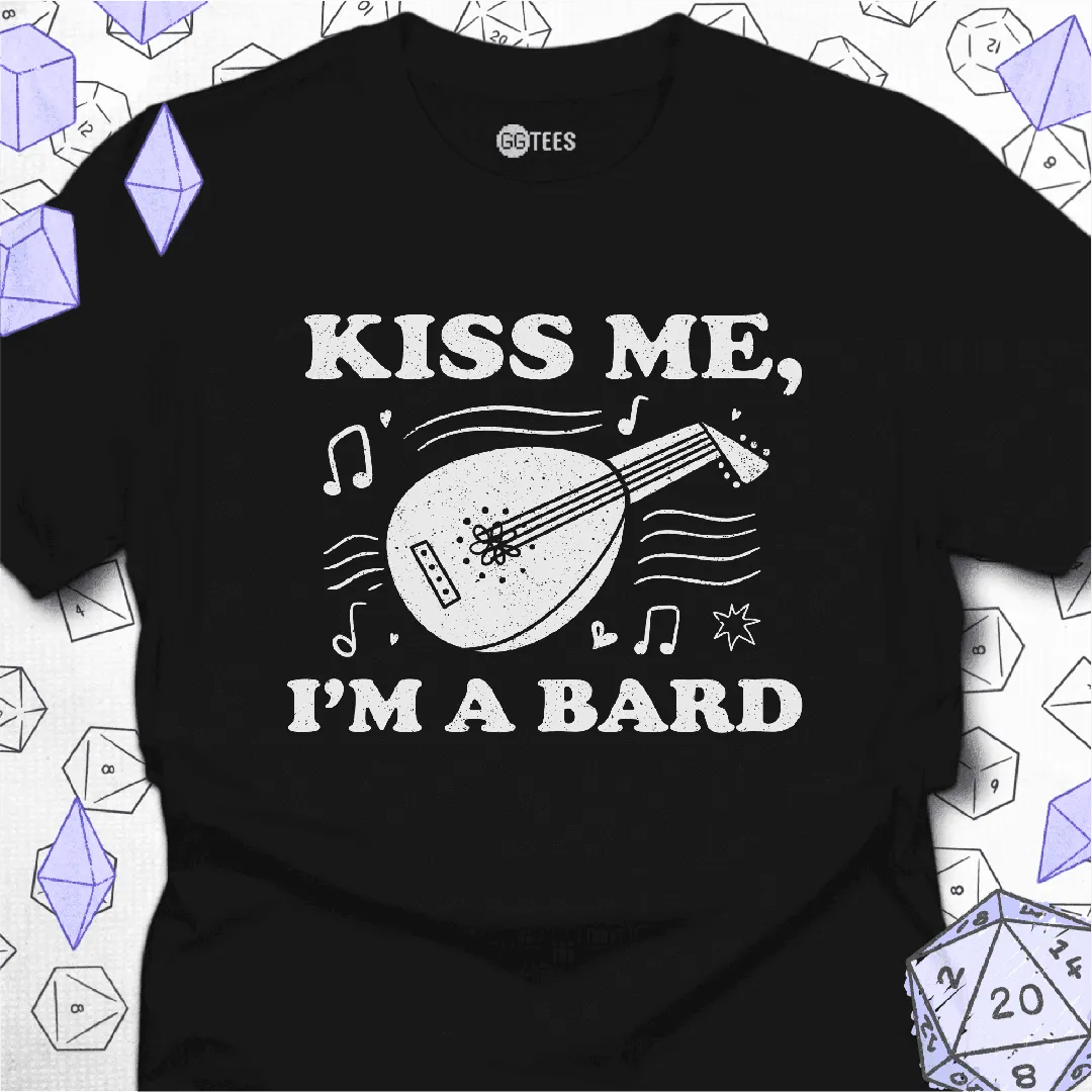 Kiss Me I'm a Bard T-Shirt - GG Tees