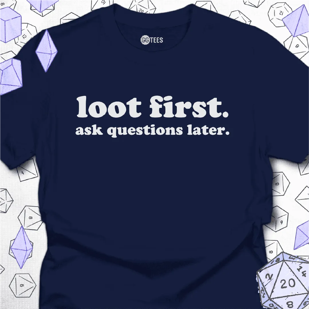 Loot First T-Shirt - GG Tees