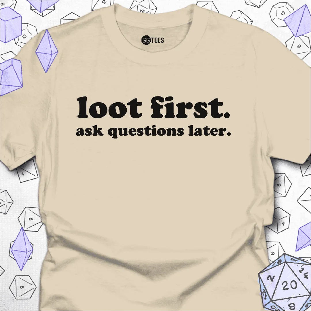 Loot First T-Shirt - GG Tees
