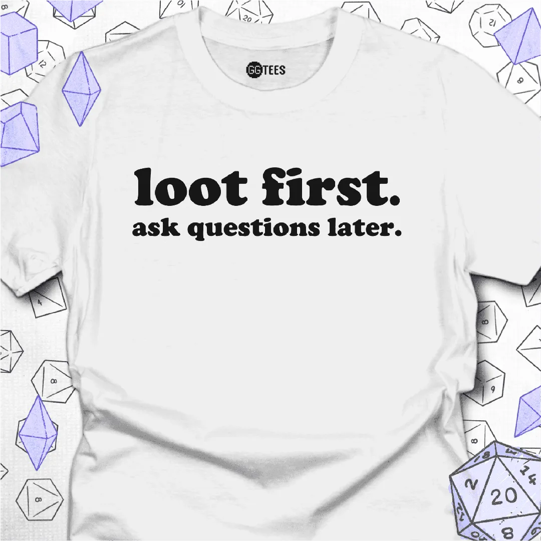 Loot First T-Shirt - GG Tees