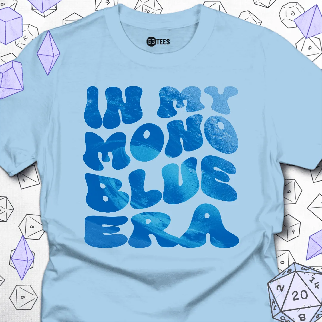 In My Mono Blue Era T-Shirt - GG Tees