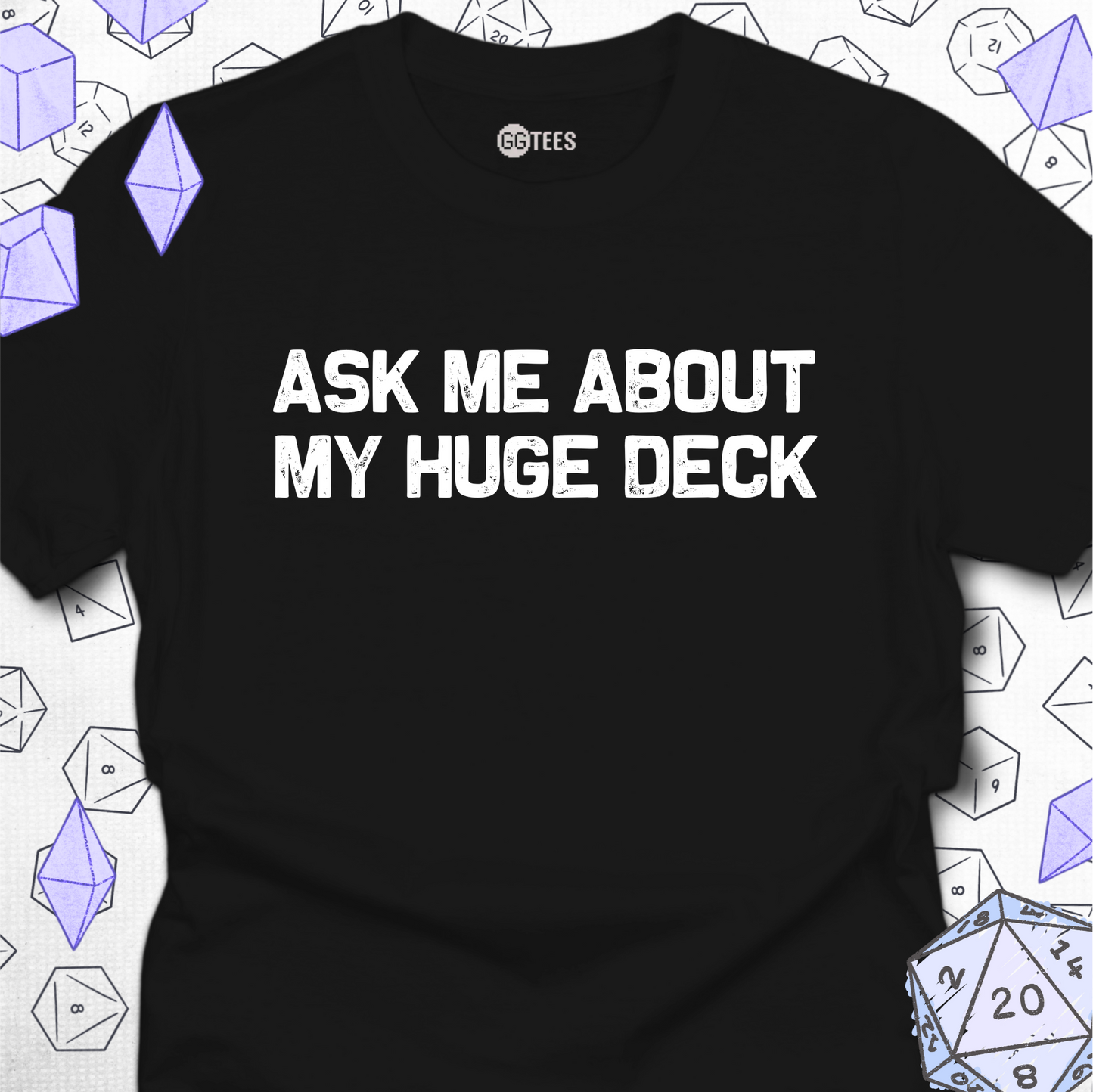 Ask Me About My Huge Deck