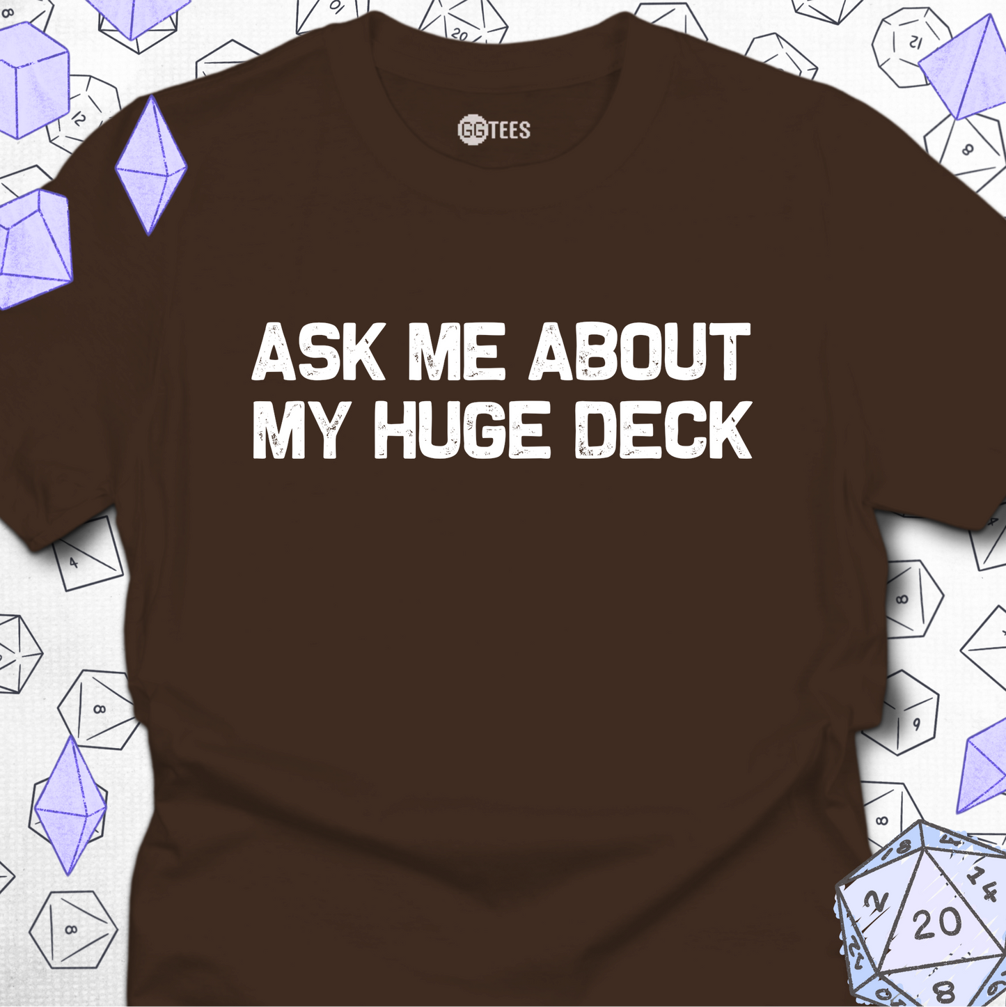 Ask Me About My Huge Deck