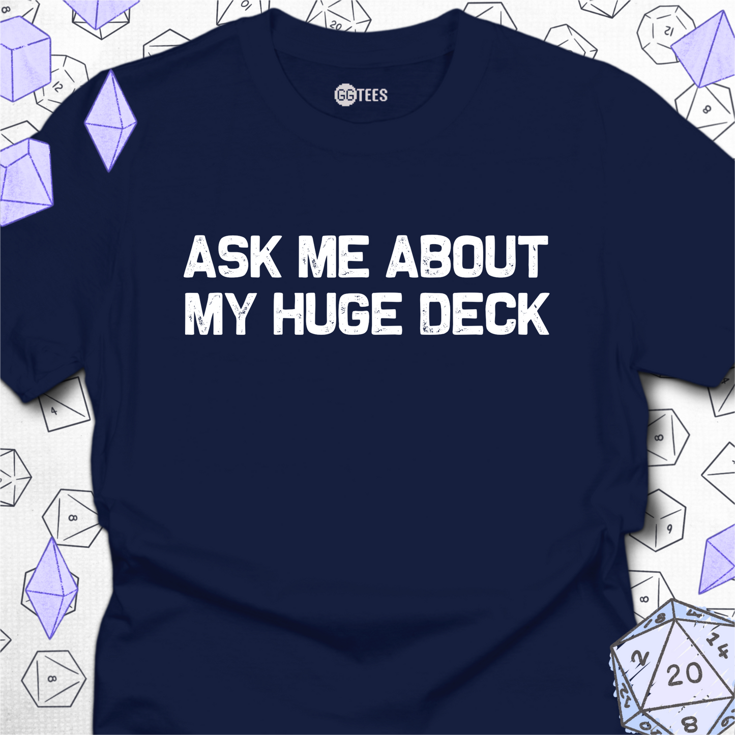 Ask Me About My Huge Deck