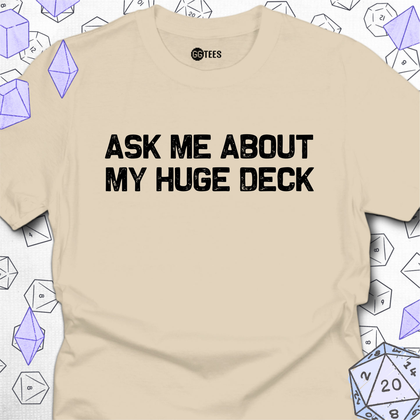 Ask Me About My Huge Deck