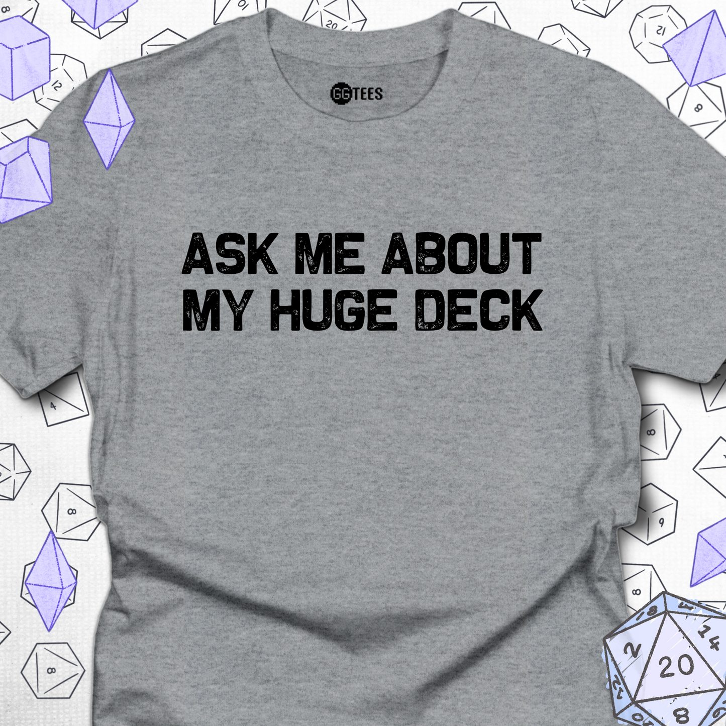 Ask Me About My Huge Deck
