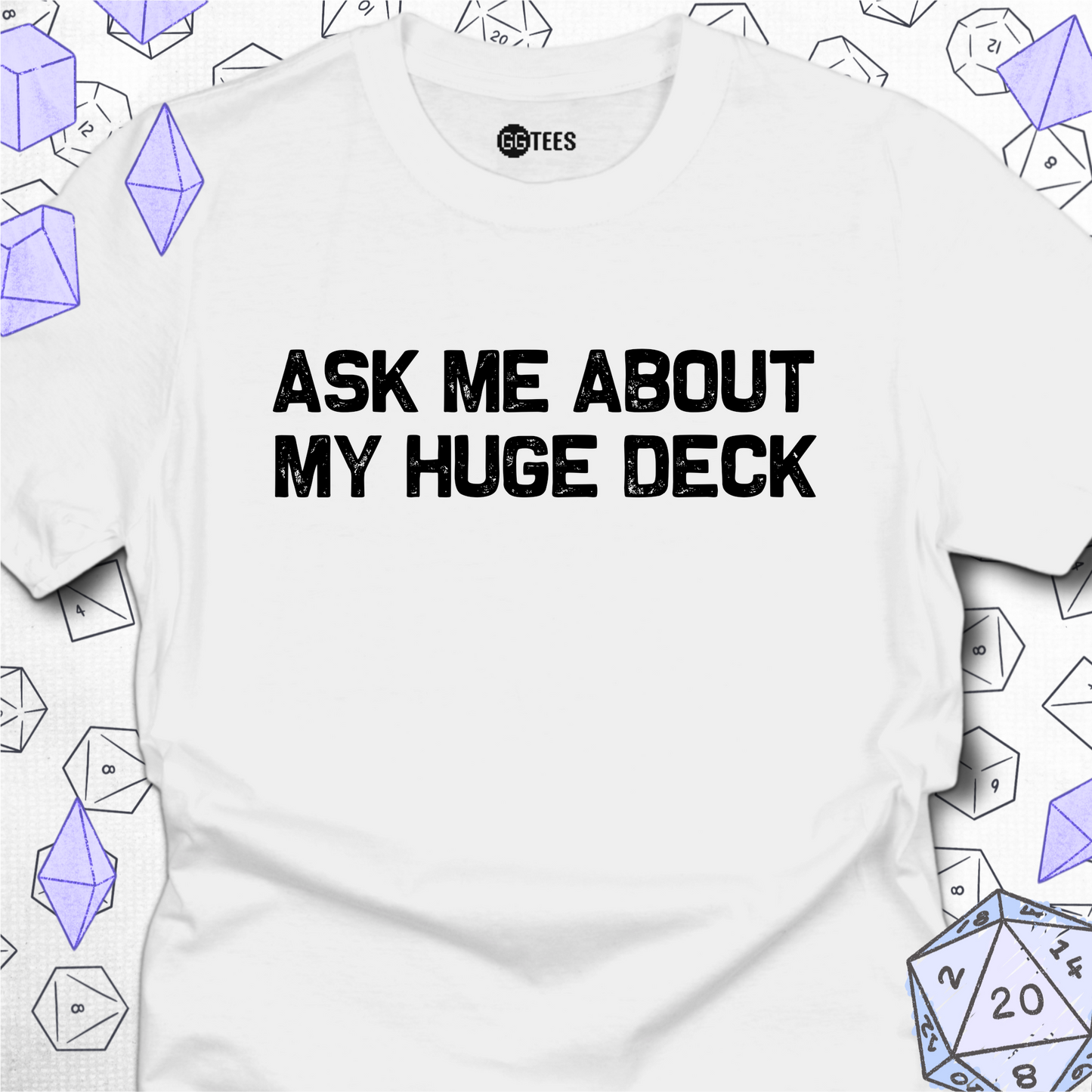 Ask Me About My Huge Deck