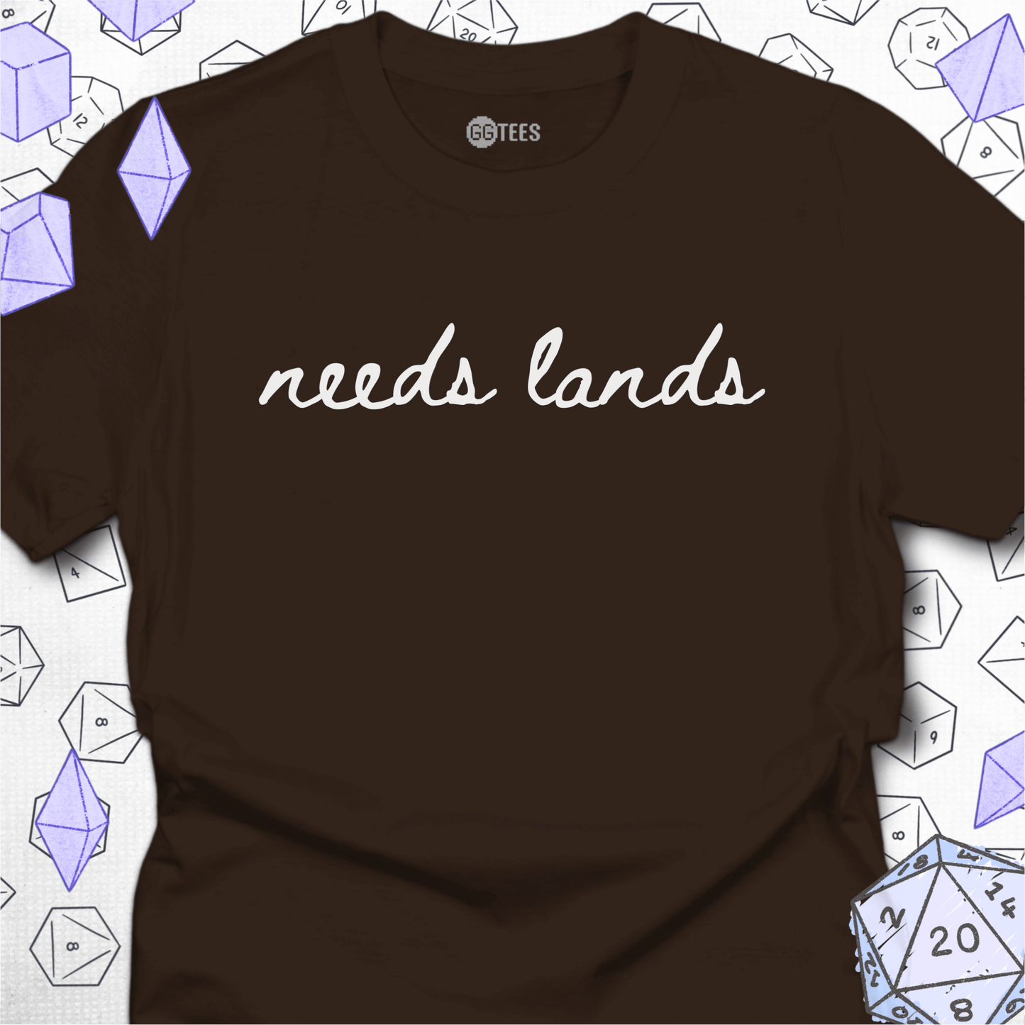 Needs Lands T-Shirt