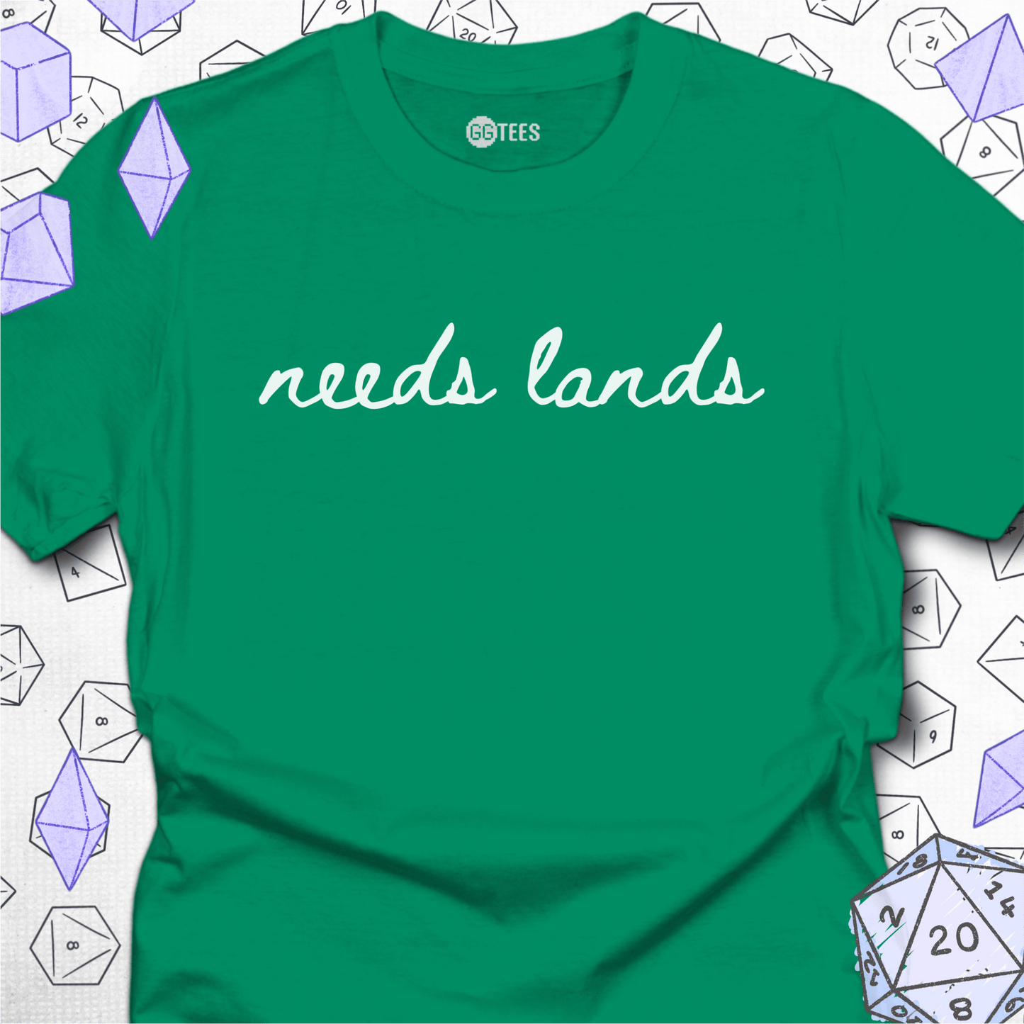Needs Lands T-Shirt