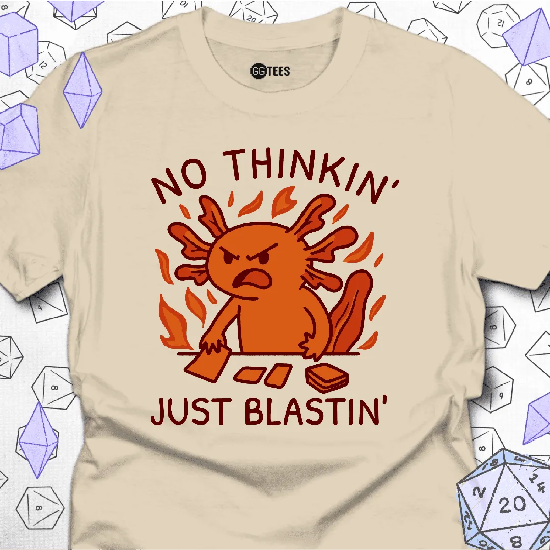 No Thinkin' Just Blastin' T-Shirt - GG Tees
