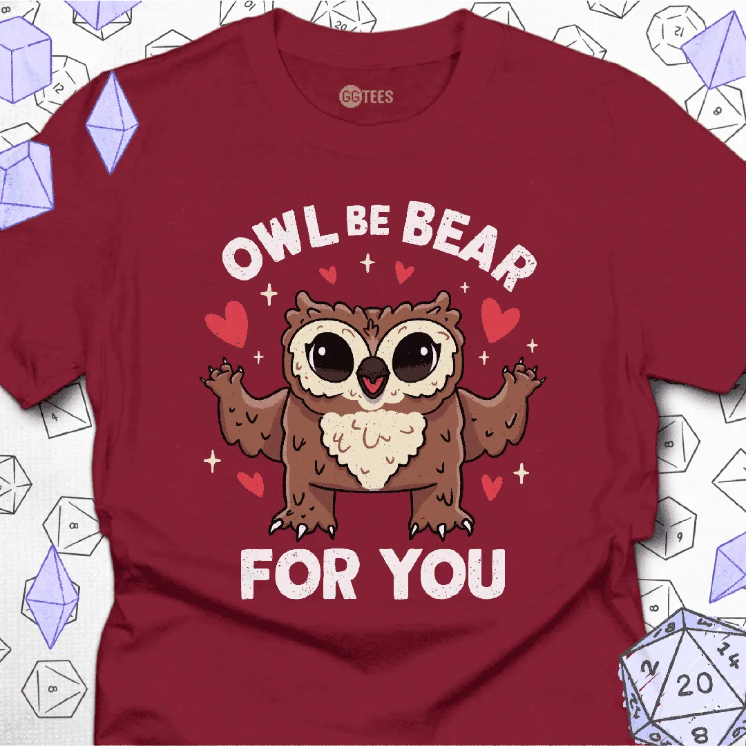 Owl Be Bear for You T-Shirt - GG Tees