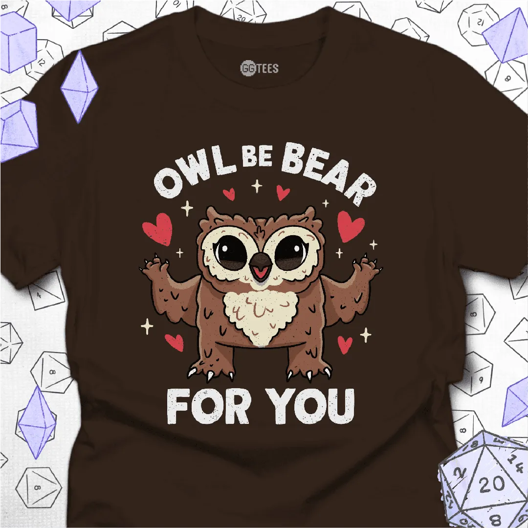 Owl Be Bear for You T-Shirt - GG Tees