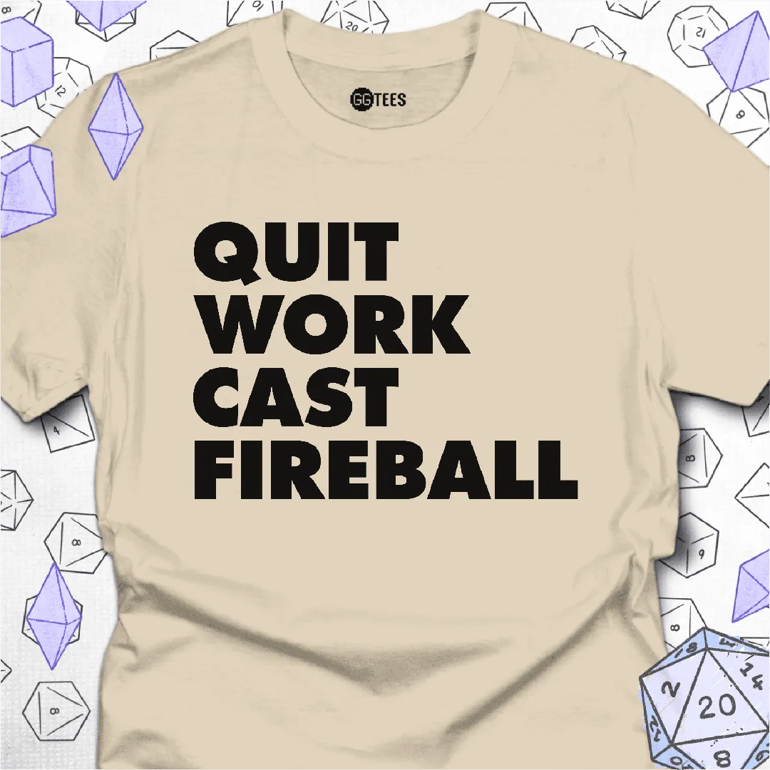 Quit Work Cast Fireball T-Shirt - GG Tees