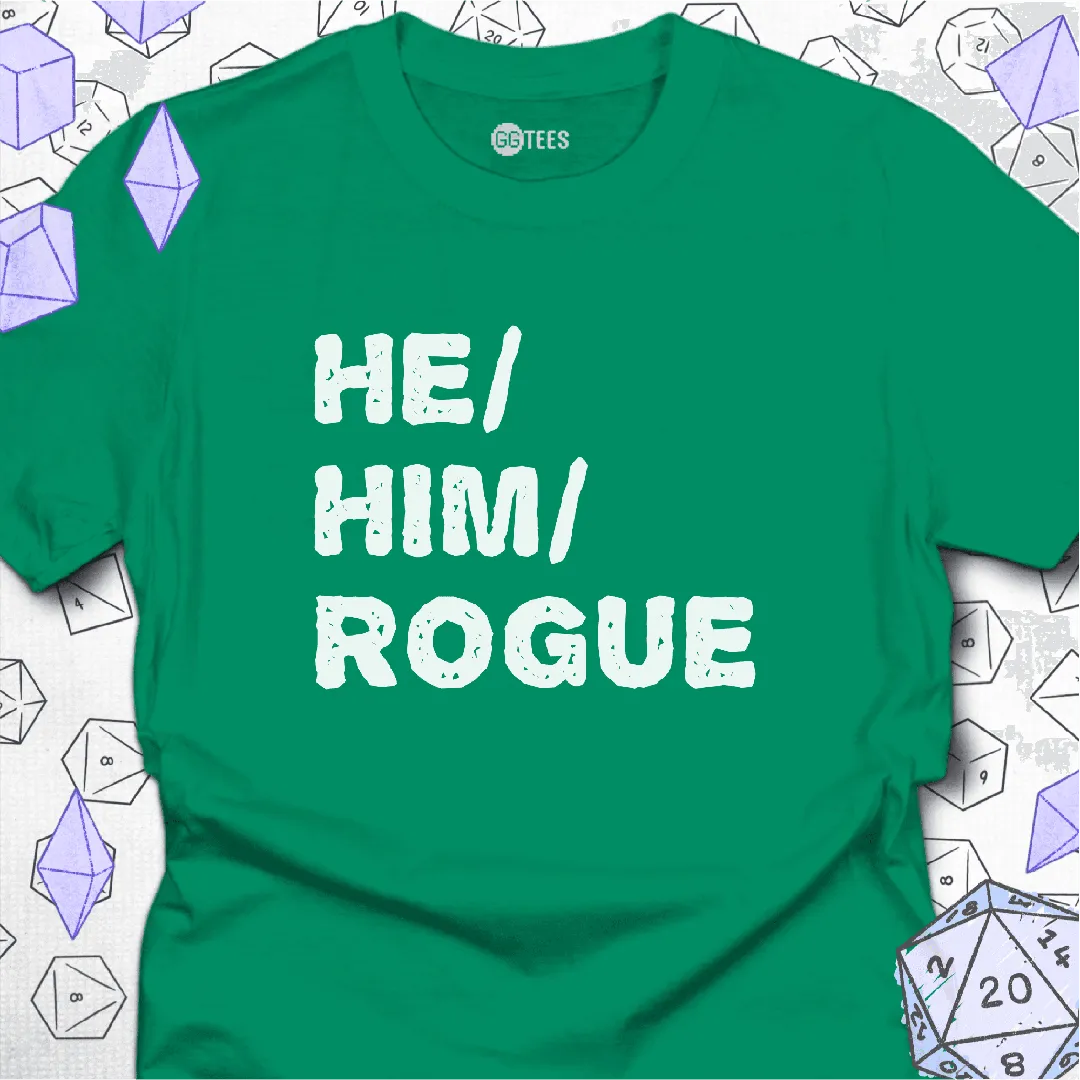 He Him Rogue T-Shirt - GG Tees