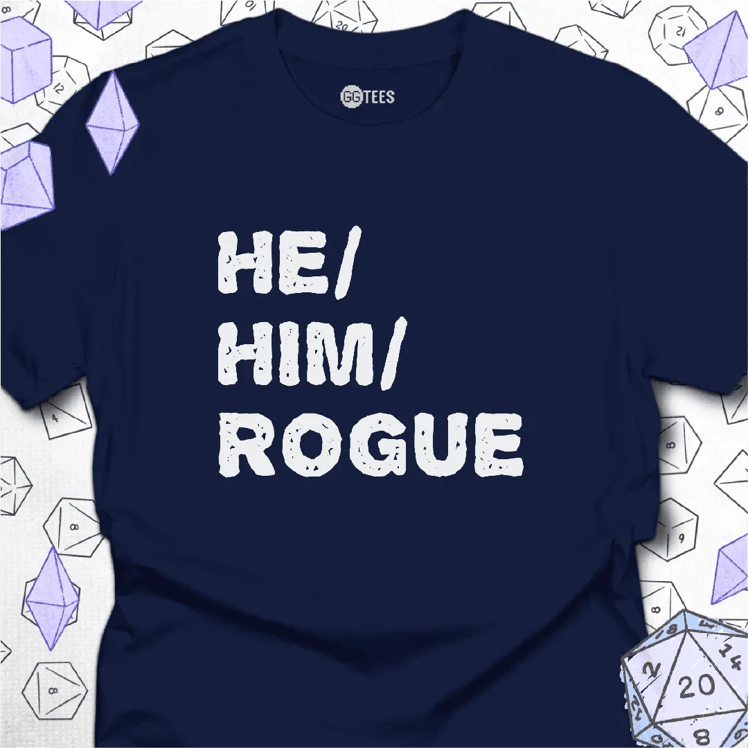 He Him Rogue T-Shirt - GG Tees